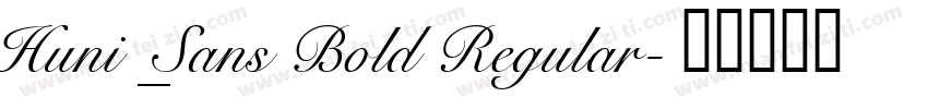 Huni_Sans Bold Regular字体转换